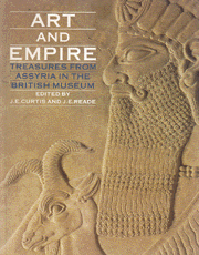 Art and Empire Treasures from Assyria in the British Museum