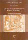 L'Economie Politique De Damas Durant le XIXe siecle