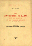 Les gouverneurs de Damas sous les mamlouks et les premiers ottomans