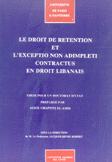 Le Droit de retention et L'exceptio non adimpleti contractus en droit Libanais