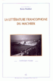La Littérature Francophone Du Machrek