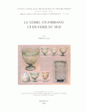 المنتجات الزجاجية القديمة في الأردن والجنوب السوري Le Verre En Jordanie et en Syrie du sud