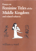 Essays on Feminine Titles of the Middle Kingdom and related subjects
