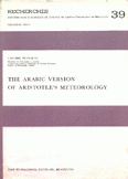 The arabic version of aristotle`s meteorology كتاب الآثار العلوية لأرسطوطاليس