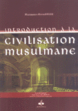 Introduction a La Civilisation Musulmane