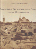 Photographic Sketches From The Shores Of The Mediterranean 1/2