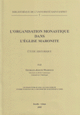 L`organisation Monastique dans l`EGLISE Maronite