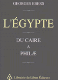 L'egypte Du Caire a Philae