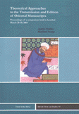 Theoretical Approaches to the Transmission and Edition of oriental Manuscripts