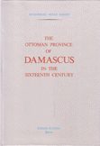 The Ottoman Province of Damascus in the Sixteenth Century