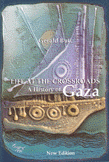 Life at the Crossroads A History Of Gaza