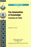 The Islamization of Knowledge Yesterday and Today