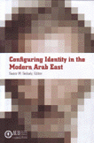 Configuring Identity in the Modern Arab East