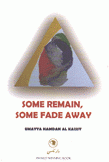 some remain some fade away