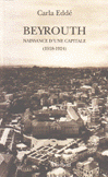 Beyrouth Naissance D'une Capitale 1918 - 1924