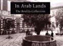 In Arab Land The Bonfils Collection