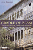Cradle of islam the hijaz and the quest for identuty in saudi arabia