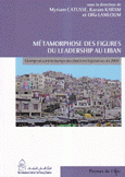Metamorphose Des Figures du Leadrship Au Liban