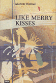 Like merry kisses