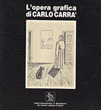 L'Opera grafica di Carlo Carra