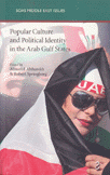 Popular culture and political identity in the arab gulf states