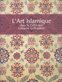 L'Art Islamique Dans La Collection Calouste Gulbenkian