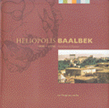 Heliopolis Baallbek 1898-1998 Forschen in Ruinen