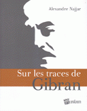 Sur Les Traces de Gibran