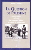 La Question de Palestine 4 1967 - 1982 Le Rameau d'Olivier et le Fusil du Combattant