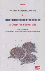 How To Understand The World A Quest for a Better Life