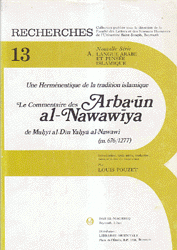 Une Hermeneutique de la Tradition Islamique Le Commentaire des Arba'un al-Nawawiya de Muhyi al-Din Yahya al-Nawawi