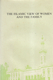 The islamic view of women and the family