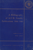 A Bibliography of A.U.B. Faculty Publications 1866 - 1966
