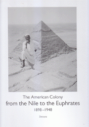 The American Colony from the Nile to the Euphrates 1898 - 1948