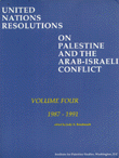 UNITED NATIONS RESOLUTIONS ON THE PALESTINE AND THE ARAB-ISRAELI CONFLICT