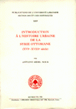 Introduction a l'histoire Urbaine de La Syrie ottomanمدخل إلى تاريخ المدن السورية في العهد العثماني