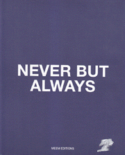 Never but always