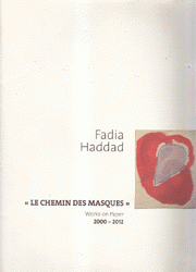 Fadia Haddad Le Chemin des Masques Works on Paper 2000-2012