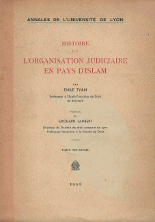 Histoire de L'Organisation Judiciaaire en pays d'Islam T2