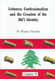 Lebanese Confessionalism and the Creation of the Shi'i Identity