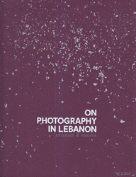 On Photograpy In Lebanon Stroies & Essays