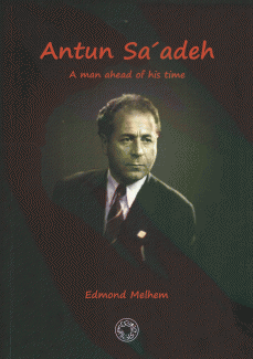 Antun Sa'adeh A man ahead of his time