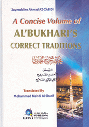 A concise volume of ALBUKHARIS CORRECT TRADITIONS