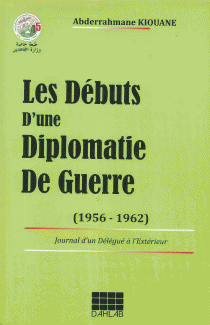 Les Debuts d.une Diplomatie de Guerre 1956 - 1962