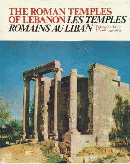 The Roman Temples of Lebanon Les Temples Romains au Liban